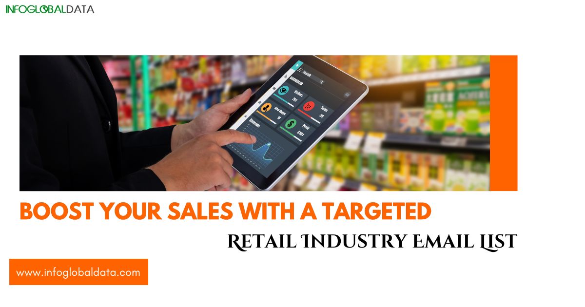 Boost Your Sales with a Targeted Retail Industry Email List-infoglobaldata