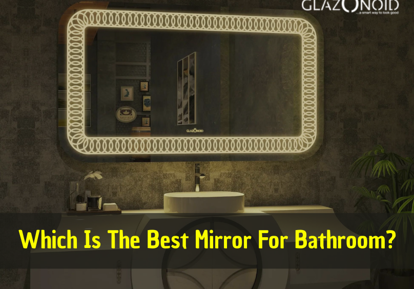 Which Is The Best Mirror For Bathroom?