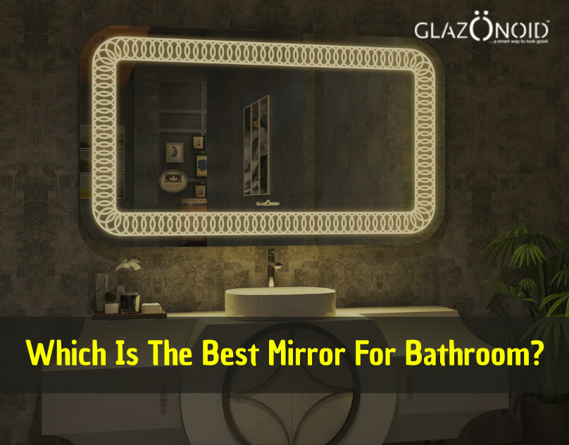 Which Is The Best Mirror For Bathroom?